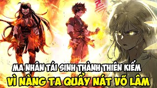 [ Full Bộ 1 ] MA NHÂN TÁI SINH THÀNH THIÊN KIẾM, VÌ NÀNG TA QUẨY NÁT VÕ LÂM || REVIEW TRUYỆN TRANH