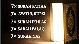 7× Al- Fatiha 7× Ayatul Kursi 7× Al--Ikhlas 7× Al-falaq 7×An-Nas Ruqyah/Sihr,Jinn,Magic,Evil Eye,