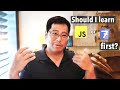 As A Beginner, Should I learn Javascript or PHP first?