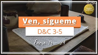 Ven Sigueme Doctrina y Convenios 3-5 | Ene 18-24 | TEE 056