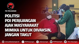 Politisi PDI Perjuangan Ajak Masyarakat Mimika Untuk Divaksin, Jangan Takut