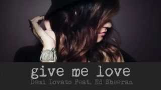 Give Me Love (Demi Lovato feat. Ed Sheeran)