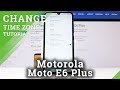 How to Set Time & Date in Motorola E6 Plus - Date / Time Zone Settings