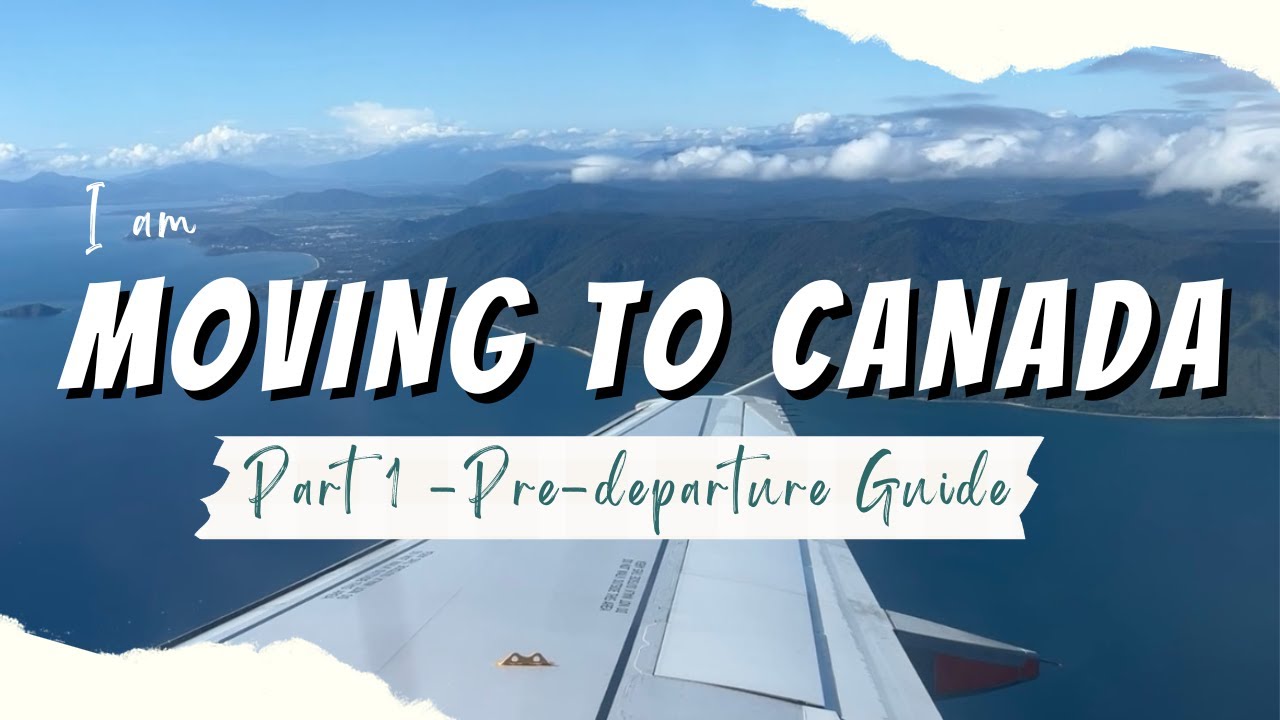 The ONLY Step-by-Step Guide To Moving To Canada You Need | Part 1 - Pre ...