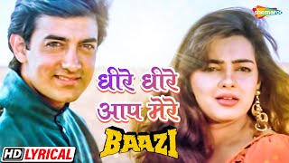 Dheere Dheere Aap Mere | Aamir Khan | Mamta Kulkarni | Baazi - HD Lyrical | 90s Hit Song
