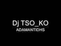 Dj TSO KO ADAMANTIDHS