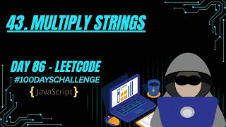 Multiply Strings | Big Integer Multiplication | JavaScript | LeetCode 43