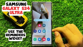 How to Use The Reminders Widget Samsung Galaxy S24 Ultra