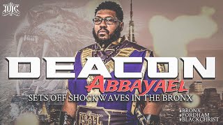 #IUIC: ll Deacon Abbayael Sets Off Shockwaves in The Bronx #Bronx #Fordham #blackchrist