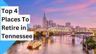Top 4 Places To Retire In Tennessee