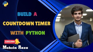 Build a Countdown Timer with Python | Python Mini Project