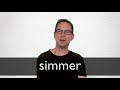 How to pronounce SIMMER in British English