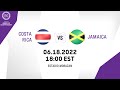 Concacaf Under-20 Championship 2022 | Costa Rica vs Jamaica