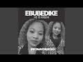 Ebubedike (He Is Risen)