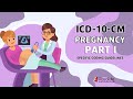 ICD-10-CM Specific Coding Guidelines - Pregnancy Part I