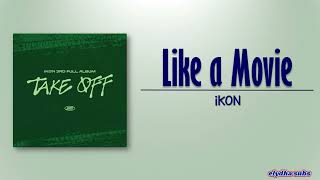 iKON – Like a Movie (영화처럼) [Rom|Eng Lyric]