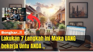 GILA !! KETAHUI 7 RAHASIA INI UANG BEKERJA UNTUKMU