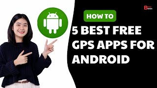 5 Best Free GPS Apps For Android 🔥 ✅