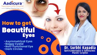 4 problems that spoil your eyesight and beauty| Dr Surbhi Kapadia |Aadicura Superspeciality Hospital