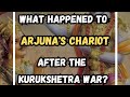 What happened to Arjuna's chariot after the Kurukshetra war? | Hamsa Vasishta | Lord Krishna | Arjun