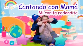 Mi carita redondita, canción infantil para bebes y niños pequeños.