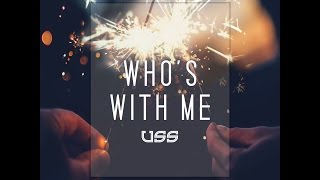 Who's With Me  - USS (Official Lyric Video)