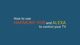 How to Use Harmony Hub with Alexa to Control Your TV