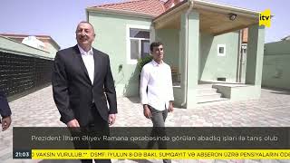 Prezident İlham Əliyev Ramana qəsəbəsində görülən abadlıq işləri ilə tanış olub