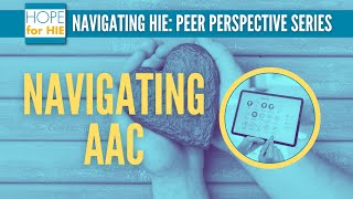 Navigating AAC: HIE Peer Perspective Series