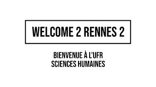 Welcome 2 Rennes 2 - l'UFR Sciences Humaines