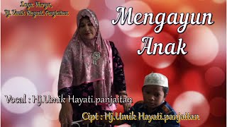 MENGAYUN ANAK - Hj.UMIK HAYATI.PANJAITAN