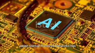 AI Revolution: Japan's Preferred Networks