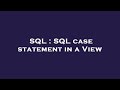 SQL : SQL case statement in a View