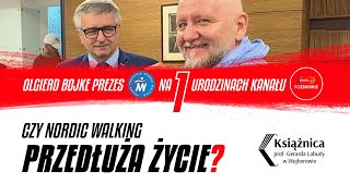 Czy Nordic Walking przedłuża życie? /CZĘŚĆ7 - OLGIERD BOJKE, PREZES PFNW NA URODZINACH KANAŁU