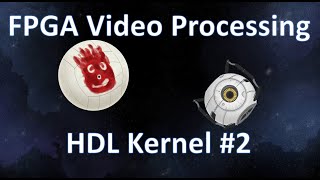 FPGA Video Processing HDL Kernel #2
