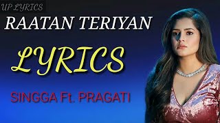 Raatan Teriyan (Full Lyrical Video)| Singga | ft Pragati | Latest Punjabi Song 2022