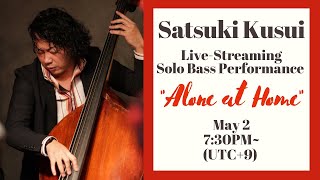 (May 2)Satsuki Kusui Live-Streaming Solo Bass Performance \