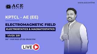 KPTCL- 2022 | Electrostatics \u0026 Magnatostatics - Electromagnetic Field | Vivek Sir | ACE Online Live