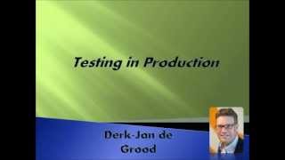 Testing in Production with Derk-Jan de Grood