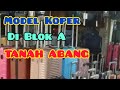 Koper Model Terkini di Pasar Tanah Abang #blokatanahabang #pusatgrosirtanahabang #traveling