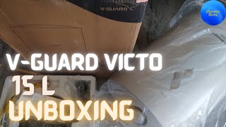 V-Guard Victo 15 Litre Water Heater/Geyser Unboxing || BEE 5 Star Rated || From Amazon online