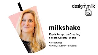 DMTV Milkshake: Kayla Rumpp on Creating a More Colorful World