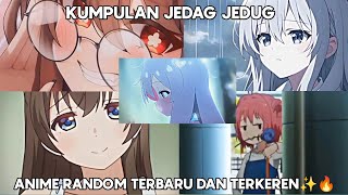 KUMPULAN JEDAG JEDUG ANIME RANDOM TERBARU DAN TERKEREN ✨🔥 || TIK TOK  || PART 22