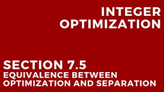 Integer Optimization - Equivalence Between Optimization and Separation