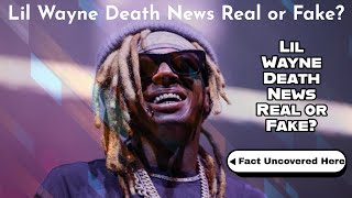 Lil Wayne Death Real or Fake? About Lil Wayne Heart Attack Rumors!