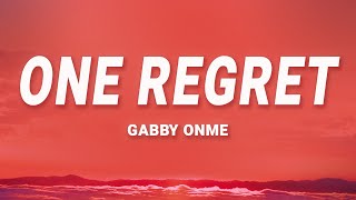 Gabby Onme - One Regret (Lyrics)