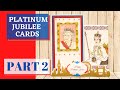 2 advanced Queen's Platinum Jubilee cards PART 2