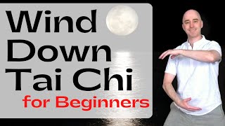 Wind Down Tai Chi | 10 Minute Bedtime Tai Chi | Begin with Breath Tai Chi