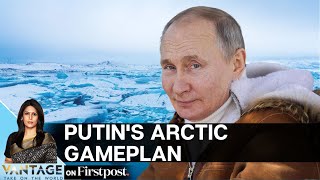 Russia'a Arctic? Understanding Putin's Gameplan for the Arctic Region | Vantage with Palki Sharma