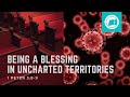 Being a Blessing in Uncharted Territories | Pastor Carlos Serrano